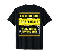 Mens Few More Days Construction Funny Back Print T-Shirt
