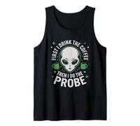 Mens First I Drink The Coffee Alien Probe Coffee Drinker Tank Top