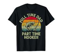 Mens Fishing Dad Part Time Hooker Bass Humor Fish Father's Day T-Shirt