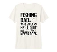 Mens Fishing Dad Who Swears He’ll Quit But Never Does Premium T-Shirt