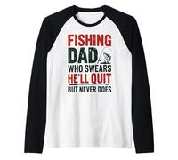 Mens Fishing Dad Who Swears He’ll Quit But Never Does Raglan Baseball Tee