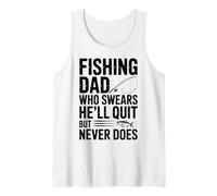 Mens Fishing Dad Who Swears He’ll Quit But Never Does Tank Top