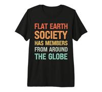 Mens Flat Earth Society has Members from Around the Globe Premium T-Shirt