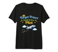 Mens Forget Prince I Want to BE A Pilot Premium T-Shirt