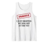 Mens Fragile I Just Dropped My Dog Off at The Vet Tank Top