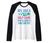 Mens Funny Archer Hunting My Idea of Self-Care Includes Archery Raglan Baseball Tee