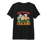 Mens Funny Billiards Joke Quote - Stop Talking Start Chalking Premium T-Shirt