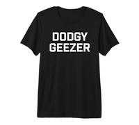 Mens Funny British Slang Dodgy Geezer Premium T-Shirt