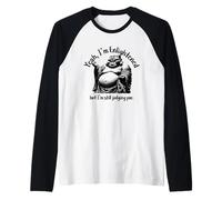 Mens Funny Buddha Laughing Yeah I'm Enlightened Still Judging You Raglan Baseball Tee