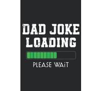 Mens Funny Dad Joke Please Wait Funny Quote For Dad Father Daddy Nice: Daily Planner Notepad To Do Schedule, Medium 6x9 Inches, 120 Pages, Printed Cover