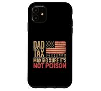 Mens Funny Dad Tax Making Sure Its Not Poison Fathers Day Case for iPhone 11