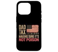 Mens Funny Dad Tax Making Sure Its Not Poison Fathers Day Case for iPhone 16 Pro