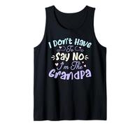 Mens Funny I Don't Have to Say No I'm The Grandpa Humor Saying Tank Top