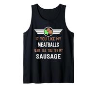 Mens Funny If You Like My Meatballs Wait Till You Try My Sausage Tank Top