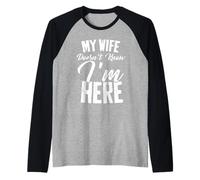 Mens Funny My Wife Doesn't Know I'm Here Sarcastic Husband Quote Raglan Baseball Tee