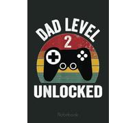 Mens Funny New Dad Dad Level 2 Unlocked for 2 kids Gaming Notebook: Personalized Father's Day, Happy Fathers Day Notebook For Husband, Funny & Lovely Fathers Day Gifts From Wife