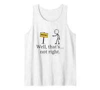 Mens Funny Sarcastic Graphic Meme Well That’s Not Right Sign Tank Top