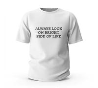 Mens Funny Shirts Always Look On Bright Side of Life T-Shirt Tshirt Funny Mens Novelty Tshirts(L)
