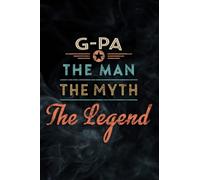 Mens G-Pa Saying Gift The Man The Myth The Legend Premium Saying Notebook Planner: G-Pa, Notebook Small Pocket Notepads for School Office Home Travel Gift Supplies,Daily