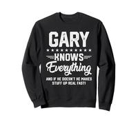 Mens Gary Knows Everything Funny Name Personalized Jokes Sweatshirt