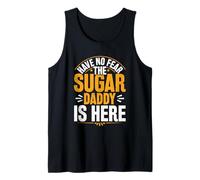 Mens Have No Fear - The Sugar Daddy is Here Tank Top