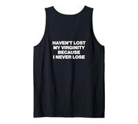 Mens Haven't Lost My Virginity Because I Never Lose Tank Top