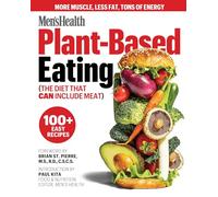 Men's Health Plant-Based Eating: (The Diet That Can Include Meat)