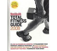 Men's Health Total Fitness Guide 2008 Edition: Reprint