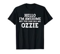 Mens Hello I'm Awesome But Call Me Ozzie Funny Personalized T-Shirt