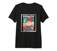 Mens Hibachi Until I'm Happy Teppanyaki Japanese Cook Hibachi Fan Premium T-Shirt