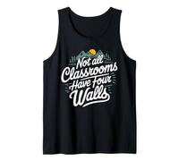 Mens Homeschooling Quote Fuuny Not All Classrooms Have Four Walls Tank Top