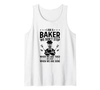 Mens I am a Baker we Don't Stop When we are Tired - Funny Baker Tank Top