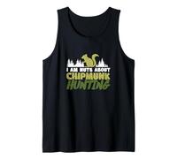 Mens I Am Nuts About Chipmunk Hunting for Ground Squirrel Hunters Tank Top