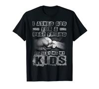 Mens I Asked God For A Best Friend He Sent Me My Kids Fathers Day T-Shirt