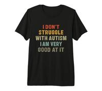 Mens I Don’t Struggle with Autism I’m Very Good at It - Men Kids Premium T-Shirt