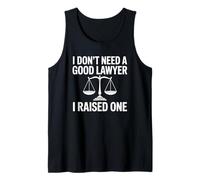 Mens I Don't Need a Good Lawyer I Raised One Funny Attorney Tank Top