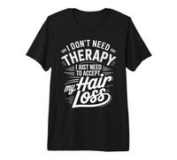 Mens I Don't Need Therapy Accept My Hair Loss Humor Premium T-Shirt