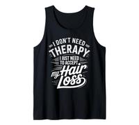 Mens I Don't Need Therapy Accept My Hair Loss Humor Tank Top