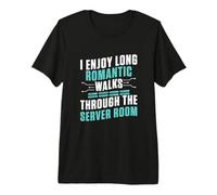Mens I Enjoy Long Romantic Walks Through The Server Room Funny Premium T-Shirt
