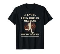 Mens I Know I Run Like An Old Man Try to Keep Up T-Shirt