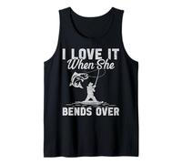 Mens I Love It When She Bends Over Funny Bass Fishing Humor Gifts Tank Top