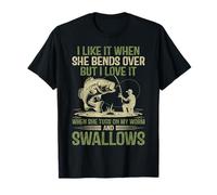 Mens I Love It When She Bends Over Funny Fishing Humor Fisherman T-Shirt