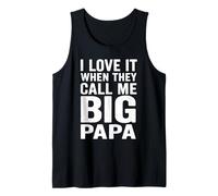 Mens I Love It When They Call Me Big Papa Tank Top