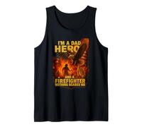Mens I’m a Dad Hero and a Firefighter Nothing Scares Me Shirt Tank Top