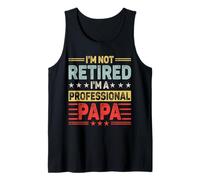 Mens I’m Not Retired A Professional Papa Funny Retro Father's Day Tank Top