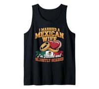 Mens I Married A Mexican Wife Blessed and Slightly Scared Tank Top
