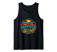 Mens I Miss a Place I’ve Never Been, Present for Wanderlust Tank Top