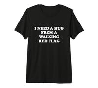 Mens I Need A Hug from A red Flag Premium T-Shirt