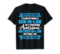 Mens I Never Dreamed I'd End Up Being A Son in Law Awesome Gifts T-Shirt