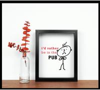 Mens I'd Rather Be In The Pub Life Inspirational Quote in Frame 60 SECOND MAKEOVER Black One Size